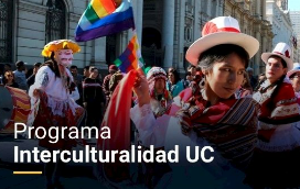 Celebración del Programa de Interculturalidad UC con trajes tradicionales y banderas